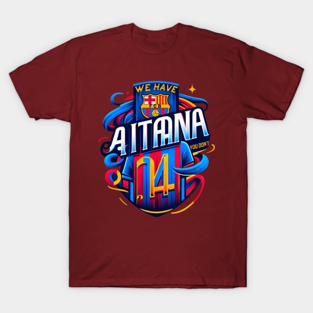 Aitana Tribute - FCB Femení T-Shirt by Barca Talk Podcast